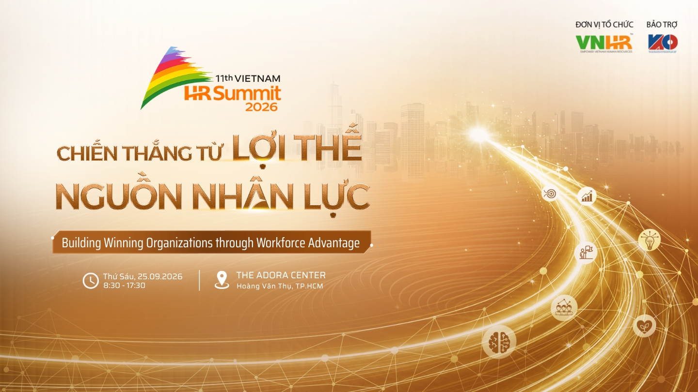 Hội nghị Thượng đỉnh Nhân sự Việt Nam 2026: Chiến thắng từ lợi thế nguồn nhân lực